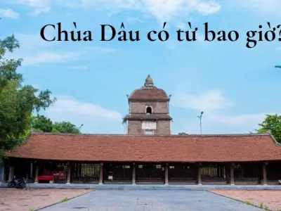 Tìm hiểu vị trí chùa Dâu ở đâu và lịch sử đặc sắc đằng sau ngôi chùa cổ