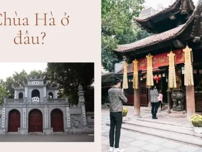 Chùa Hà ở đâu? Khám phá ngôi chùa nổi tiếng của thủ đô