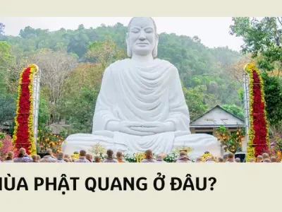 Chùa Phật Quang ở đâu? Tìm hiểu địa điểm hành hương nổi bật