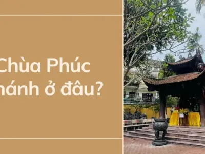 Chùa Phúc Khánh ở đâu? Chi tiết địa điểm và trải nghiệm du lịch