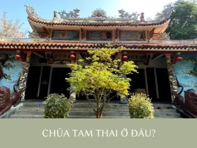 Đường đến chùa Tam Thai ở đâu? Khám phá chốn thanh tịnh