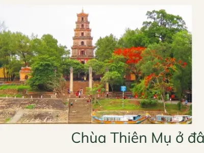 Chùa Thiên Mụ ở đâu? Khám phá vẻ đẹp cổ kính và huyền bí