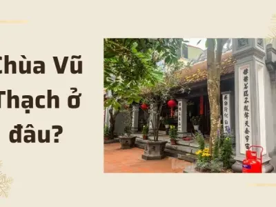Chùa Vũ Thạch ở đâu? Bí mật về ngôi chùa linh thiêng