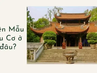 Đền Mẫu Âu Cơ ở đâu? Hành trình trở về nguồn cội của người Việt