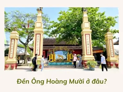 Đền Ông Hoàng Mười ở đâu? Bật mí vị trí linh thiêng