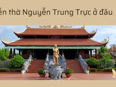 Đền thờ Nguyễn Trung Trực ở đâu? Khám phá địa điểm lịch sử