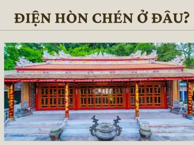 Điện Hòn Chén ở đâu? Khám phá kiến trúc và lịch sử độc đáo