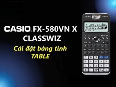 Khám phá các mẹo hay trên máy tính casio 580 cực hữu ích