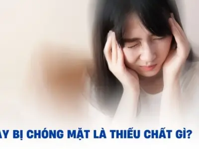 Hay bị chóng mặt là thiếu chất gì? Cảnh báo từ cơ thể bạn