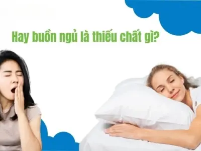 Hay buồn ngủ là thiếu chất gì? Đọc ngay để cải thiện