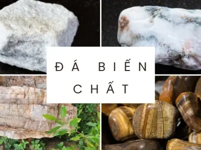 Đá biến chất được hình thành như thế nào? Các loại đá biến chất