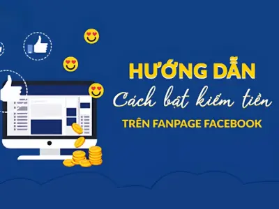 Cách bật kiếm tiền trên Facebook đơn giản và hiệu quả