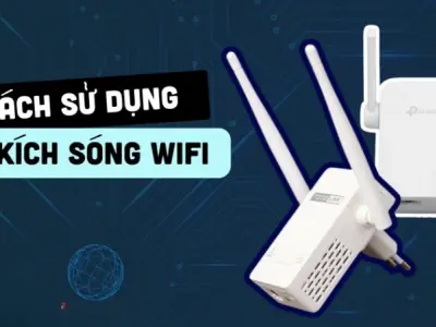 Cách kết nối kích wifi đơn giản cho người mới bắt đầu sử dụng