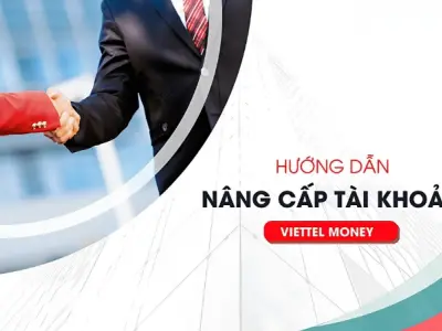 Cách nâng cấp Viettel Money chi tiết và dễ hiểu nhất