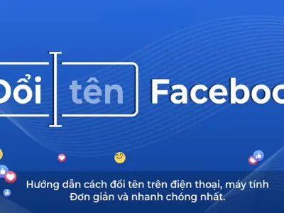Cách đổi tên Facebook nhanh chóng và an toàn trong 1 phút