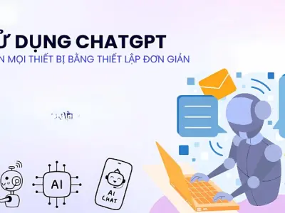 Hướng dẫn sử dụng Chat GPT miễn phí và an toàn nhất