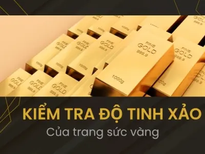 Cách phân biệt vàng thật vàng giả đơn giản và chính xác nhất