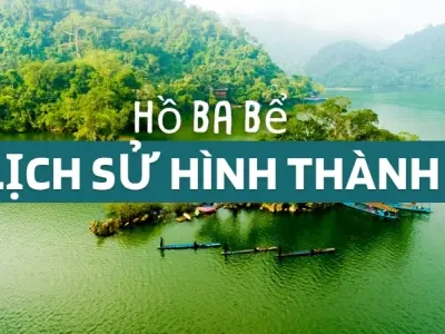 Hồ Ba Bể được hình thành như thế nào? Chuyện về kiệt tác từ lòng đất