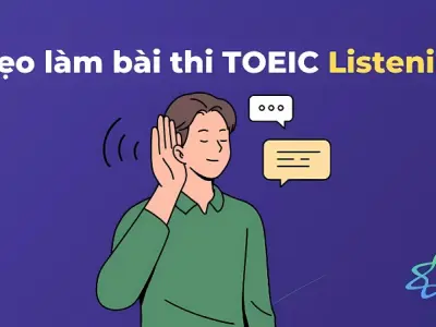 Tổng hợp các mẹo thi TOEIC hiệu quả giúp đạt điểm cao