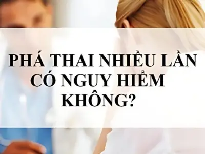 Phá thai nhiều có bị sao không? Tác hại khó lường