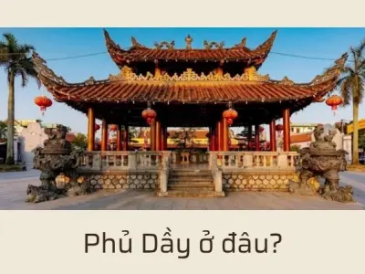 Phủ Dầy ở đâu? Cẩm nang du lịch khám phá đền phủ nổi tiếng
