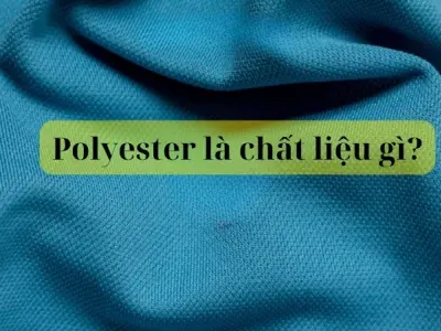 Polyester là chất liệu gì? Có nên chọn khi mua quần áo