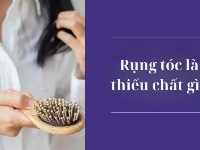 Rụng tóc là thiếu chất gì? Bổ sung ra sao cho hiệu quả