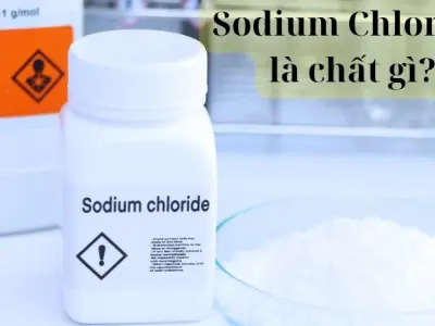 Sodium chloride là chất gì? Tác dụng và vai trò thực tế
