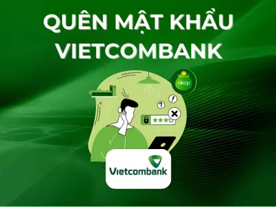 Hướng dẫn lấy lại mật khẩu Vietcombank khi bị quên