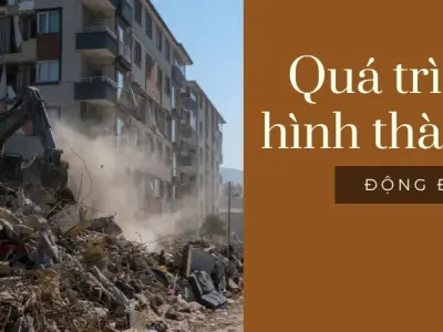 Động đất hình thành như thế nào? Cách phòng tránh động đất
