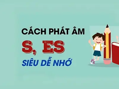 Tổng hợp cách phát âm đuôi s es mẹo không thể quên