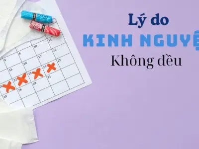 Như thế nào là kinh nguyệt không đều? Hiểu rõ chu kì của bản thân