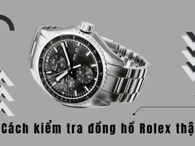 Cách phân biệt đồng hồ Rolex thật giả qua những quan sát bên ngoài