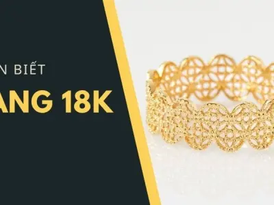 Cách phân biệt vàng 18K thật giả - Dấu hiệu nhận biết dễ nhất
