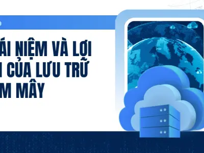 Giải pháp lưu trữ đám mây an toàn, hiệu quả tối ưu nhất