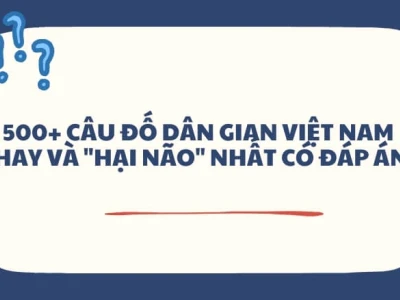 500 Câu Đố Mẹo Ngắn Hài Hước Giúp Giải Trí Đỉnh Cao