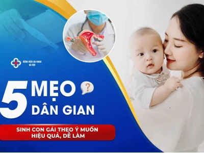 Mẹo Dân Gian Sinh Con Gái Hiệu Quả Theo Chuyên Gia