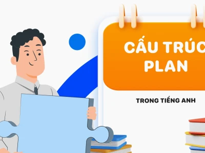 Plan là gì trong tiếng Anh? Phân biệt Plan to V và Plan on Ving chi tiết