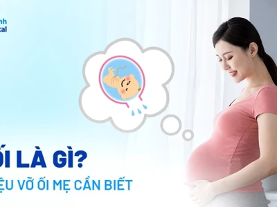 Vỡ ối là như thế nào? Dấu hiệu nhận biết và hành động cần làm